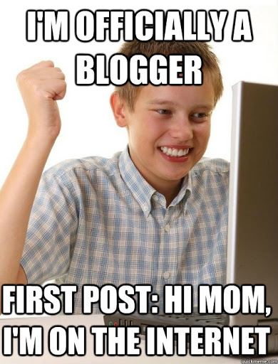 Hi Mom I'm a blogger